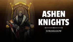 Ashen Knights Foreshadow